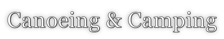 Canoeing & Camping